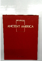 GREAT AGES OF MAN　ANCIENT　AMERICA