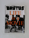 BRUTUS　2011 12/1　 LIFE　IS a MOVIE