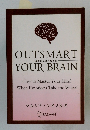 OUTSMART　YOUR BRAIN　脳を出し抜く思考法