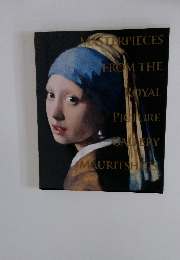 MASTERPIECES FROM THE ROYAL PICTURE GALLERY MAURITSHUTS