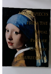 MASTERPIECES FROM THE ROYAL PICTURE GALLERY MAURITSHUS