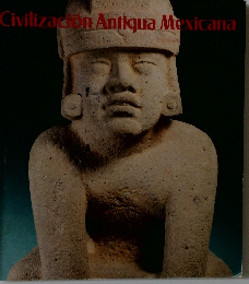 Civilizacion Antiqua Mexicana
