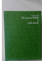 Life Nature Library The Land and Wildlife of South America