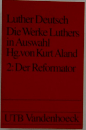 Luther Deutsch  Die Werke Luthers  in Auswahl  Hg.von Kurt Aland  2: Der Reformator