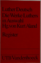 Luther Deutsch  Die Werke Luthers  in Auswahl  Hg.von Kurt Aland  Register