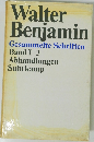 Walter  Benjamin  Gesammelte Schriften  Band I-3  Abhandlungen  Suhrkamp