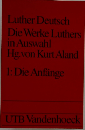 Luther Deutsch  Die Werke Luthers  in Auswahl  Hg.von Kurt Aland  1: Die Anfange