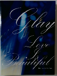 Glay Love Beautiful