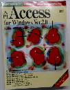 Access for Windows Ver.2.0　Access2.0を私的に活用するためのエントリーガイド