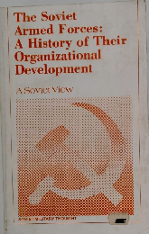 The Soviet　Armed Forces: A History of Their Organizational Development