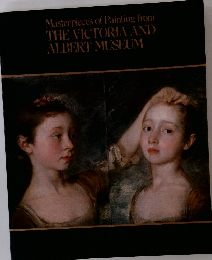 Masterpieces of Painting from  THE VICTORIA AND  ALBERT MUSEUM