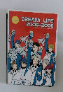 DREAM LIFE　2005-2006