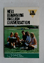 NEW  BEGINNING  ENGLISH  CONVERSATION