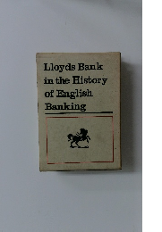 Lloyds Bank  in the History  of English  Banking