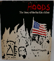 Hoods The Story of the Ku Klux Klan