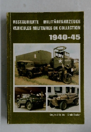 RESTAURIERTE MILITARFAHRZEUGE  VEHICULES MILITAIRES DE COLLECTION  1940-45