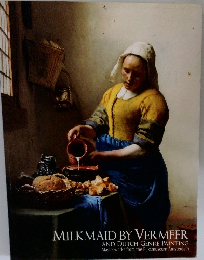 MILKMAID BY VERMEER  AND DUTCH GENRE PAINTING