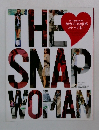 The Snap Woman 大人の女性のための  初めてのお洒落  スナップ本!