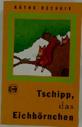 Tschipp,  das  Eichhornchen