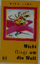 Michi  fliegt um  die Welt