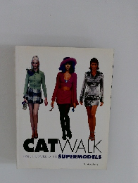 CATWALK  INSIDE THE WORLD OF THE SUPERMODELS