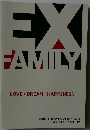 EX FAMILY　LOVE + DREAM + HAPPINESS　VOL.58 2017 SPRING