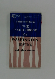 Selections from THE SKETCHBOOK OF WASHINGTON IRVING and other stories