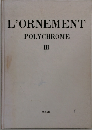 L'ORNEMENT  POLYCHROME  III