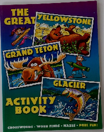 The Great Yellowstone, Grand Teton, Glacier Activity Book
