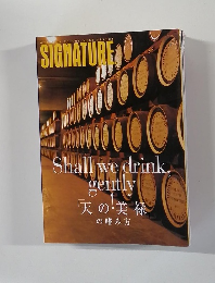 WELCOME TO THE NEXT STATUS  SIGNATURE 天の美禄  の嗜み方