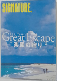 SIGNATURE  For Your  Great Escape  楽園の宿り