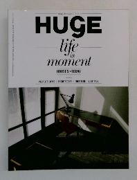 HUGE  life  is  moment