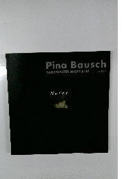 Pina Bausch  TANZTHEATER WUPPERTAL　Japan 2005