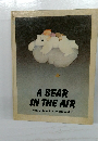 A BEAR  IN THE AIR