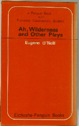 Ah, Wilderness  and Other Plays  Eugene O'Neill