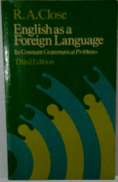R.A.Close  English as a  Foreign Language  Its Constant Grammatical Problems