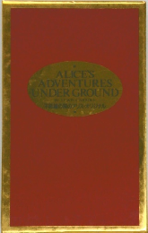 ALICE'S ADVENTURES UNDERGROUND