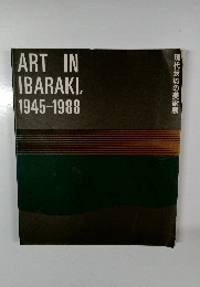 ART IN IBARAKI, 1945-1988