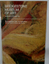BRIDGESTONE  MUSEUM  OF ART