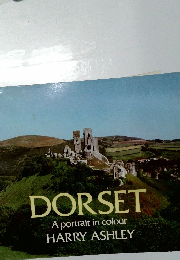 DORSET  A portrait in colour HARRY ASHLEY