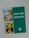 SOMETHING　WONDERFUL　4