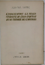 L'IMAGINATION LA TRANS  CENDANCE DE L'EGO-ESQUISSE  D'UNE THEORIE DES EMOTIONS
