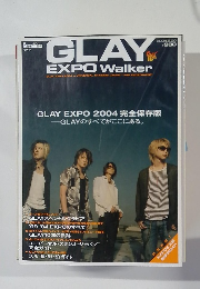 GLAY EXPO Walker 2004年8/20号