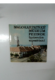 MALOKARPATSKE  MUZEUM  PEZINOK  Sprievodca  expoziciami