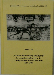 ,,Arbeiter im Weinberg des Herrn"  Die evangelischen Pfarrer in der  Landgrafschaft Hessen-Darmstadt  1567-1730