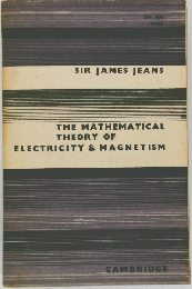 THE MATHEMATICAL THEORY OF ELECTRICITY & MAGNETISM
