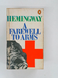 HEMINGWAY A FAREWELL TO ARMS