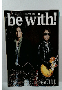 be　with!　vol.111