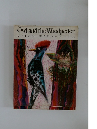 THE  Owl and the Woodpecker