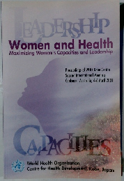 LEADERSHIP  Women and Health Maximizing Women's Capacities and Leadership